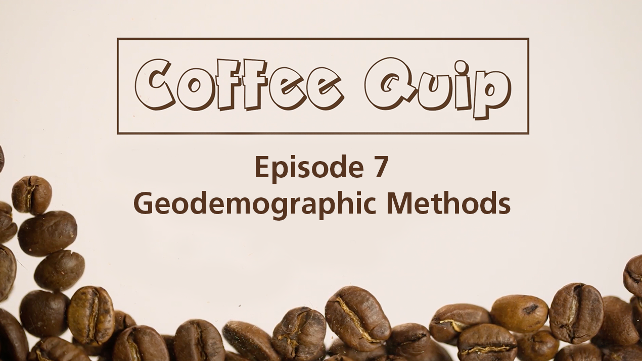 Coffee Quip - Episode 7 - Geodemographic Methods